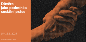 Konference ČAS Důvěra jako podmínka sociální práce